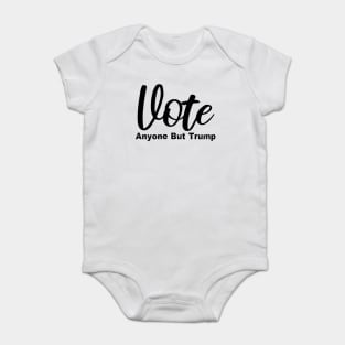 Vote Anyone But Trump Baby Bodysuit